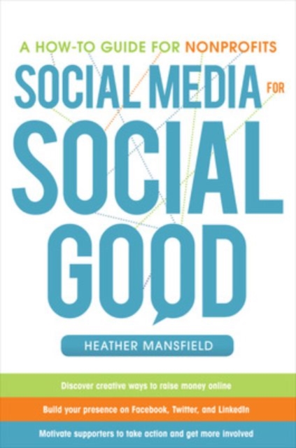 Social Media for Social Good: A How-to Guide for Nonprofits,  Book