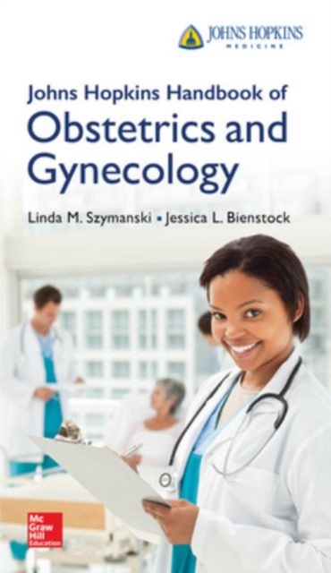 Johns Hopkins Handbook of Obstetrics and Gynecology, Paperback / softback Book