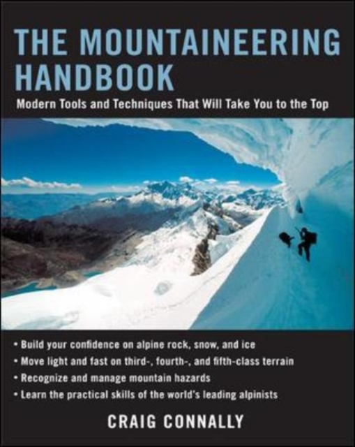 The Mountaineering Handbook : Modern Tools and Techniques That Will Take You to the Top, EPUB eBook
