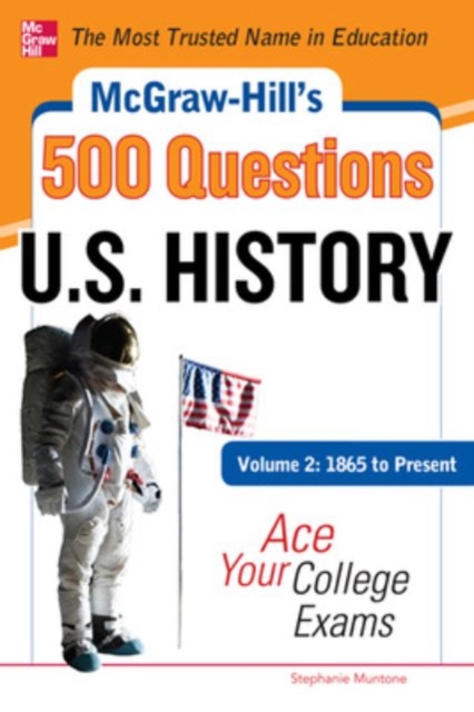 McGraw-Hill's 500 U.S. History Questions, Volume 2: 1865 to Present: Ace Your College Exams, Paperback / softback Book