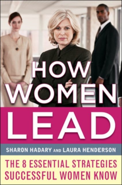 How Women Lead: The 8 Essential Strategies Successful Women Know, Hardback Book