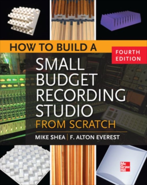 How to Build a Small Budget Recording Studio from Scratch 4/E, Paperback / softback Book