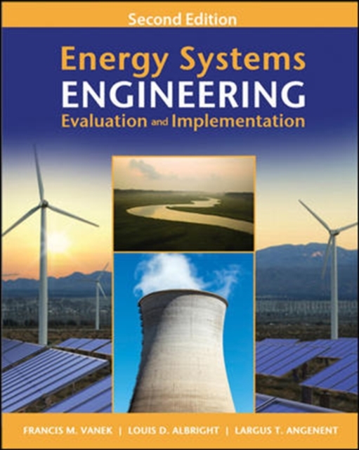 Energy Systems Engineering: Evaluation and Implementation, Hardback Book