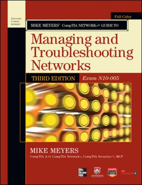 Mike Meyers' CompTIA Network+ Guide to Managing and Troubleshooting Networks, 3rd Edition (Exam N10-005), Book Book