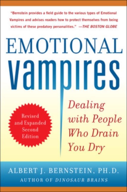 Emotional Vampires: Dealing with People Who Drain You Dry, Revised and Expanded, Paperback / softback Book