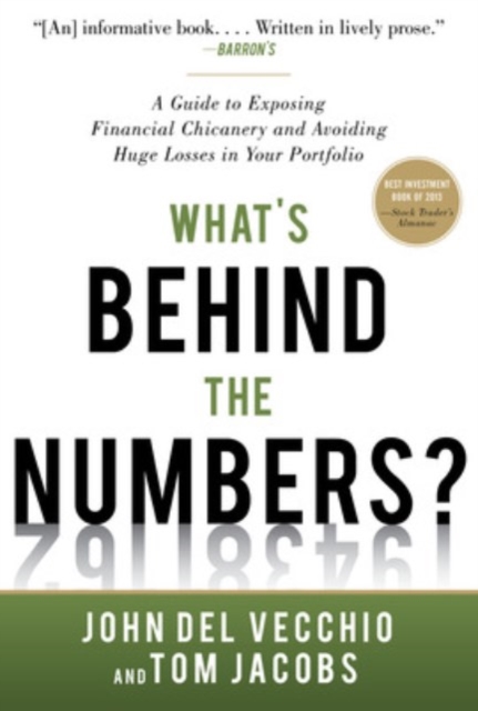 What's Behind the Numbers?: A Guide to Exposing Financial Chicanery and Avoiding Huge Losses in Your Portfolio, Hardback Book