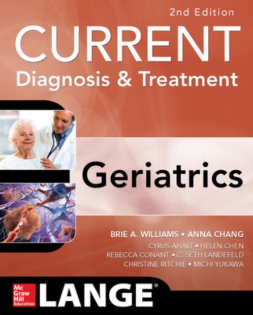 Current Diagnosis and Treatment: Geriatrics 2E, Paperback / softback Book