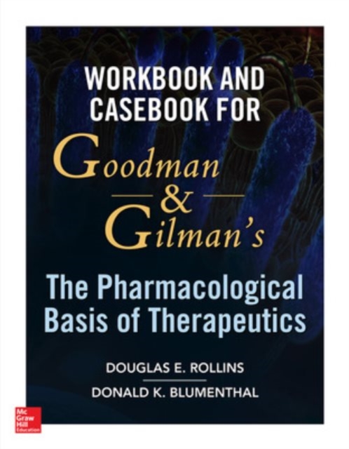 Workbook and Casebook for Goodman and Gilman's The Pharmacological Basis of Therapeutics, Paperback / softback Book