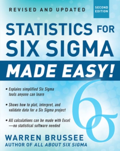 Statistics for Six Sigma Made Easy! Revised and Expanded Second Edition, Paperback / softback Book