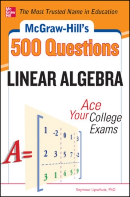 McGraw-Hill's 500 College Linear Algebra Questions to Know by Test Day, Paperback / softback Book