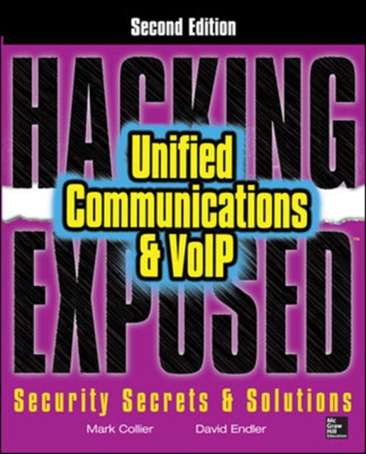 Hacking Exposed Unified Communications & VoIP Security Secrets & Solutions, Second Edition, Paperback / softback Book