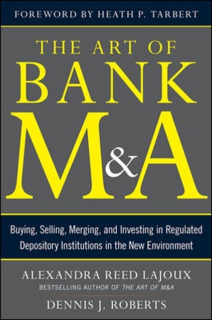 The Art of Bank M&A: Buying, Selling, Merging, and Investing in Regulated Depository Institutions in the New Environment, Hardback Book
