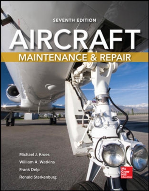 Aircraft Maintenance and Repair, Seventh Edition, Paperback / softback Book
