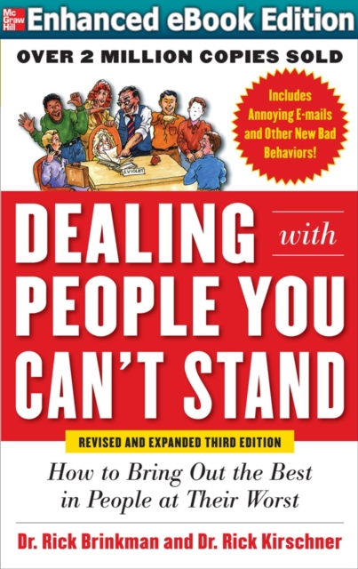 Dealing with People You Can't Stand, Revised and Expanded Third Edition: How to Bring Out the Best in People at Their Worst, EPUB eBook