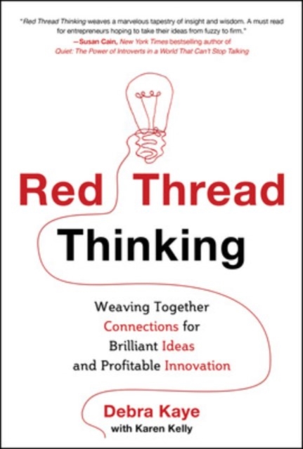 Red Thread Thinking: Weaving Together Connections for Brilliant Ideas and Profitable Innovation,  Book