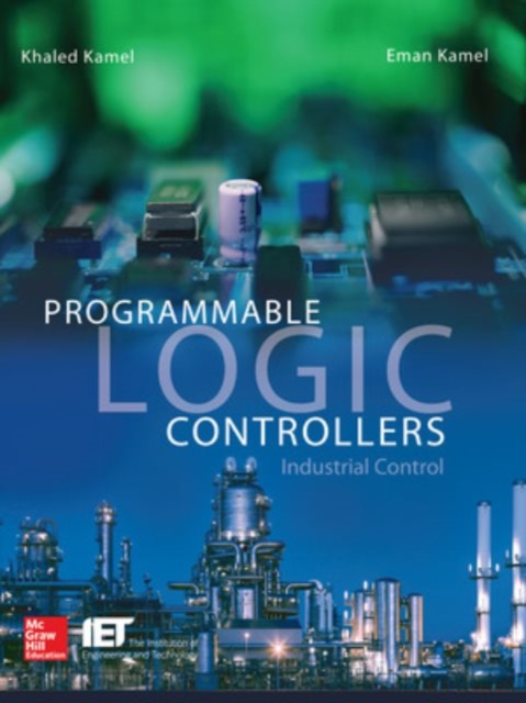 Programmable Logic Controllers: Industrial Control, Hardback Book