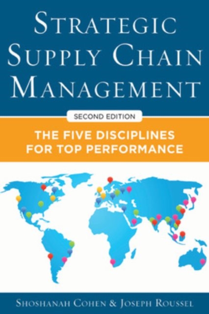Strategic Supply Chain Management: The Five Core Disciplines for Top Performance, Second Editon, Hardback Book