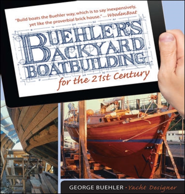 Buehler's Backyard Boatbuilding for the 21st Century, Paperback / softback Book