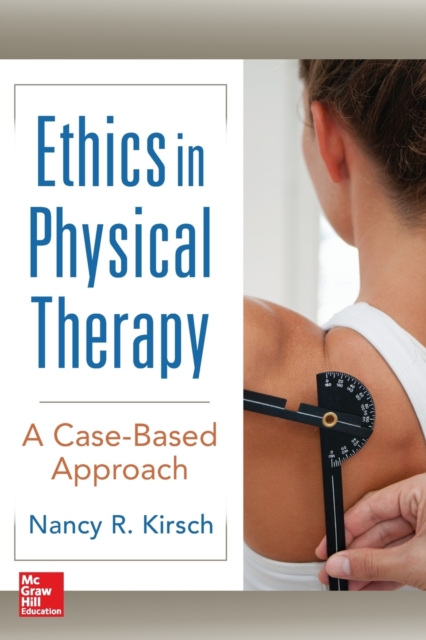 Ethics in Physical Therapy:  A Case Based Approach, Paperback / softback Book