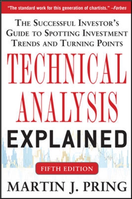 Technical Analysis Explained, Fifth Edition: The Successful Investor's Guide to Spotting Investment Trends and Turning Points, Hardback Book