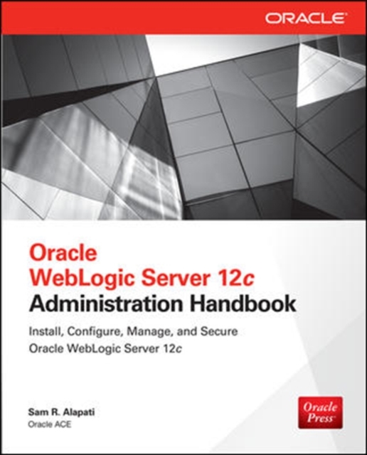 Oracle WebLogic Server 12c Administration Handbook, Paperback / softback Book