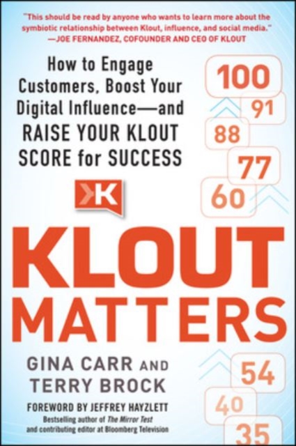 Klout Matters: How to Engage Customers, Boost Your Digital Influence--and Raise Your Klout Score for Success, Paperback / softback Book