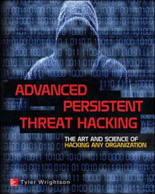 Advanced Persistent Threat Hacking, Paperback / softback Book