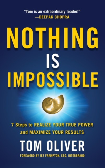 Nothing Is Impossible: 7 Steps to Realize Your True Power and Maximize Your Results, Hardback Book