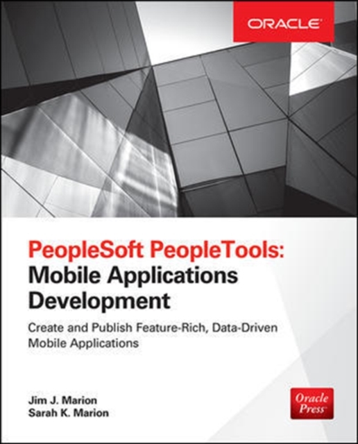 PeopleSoft PeopleTools: Mobile Applications Development (Oracle Press), Paperback / softback Book