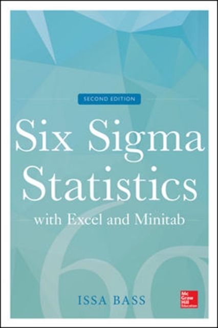 Six Sigma Statistics with Excel and Minitab, Second Edition, Hardback Book