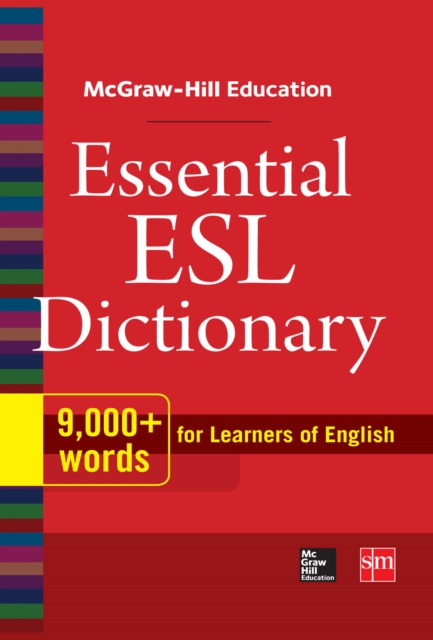 McGraw-Hill Education Essential ESL Dictionary : 9,000+ Words for Learners of English, PDF eBook