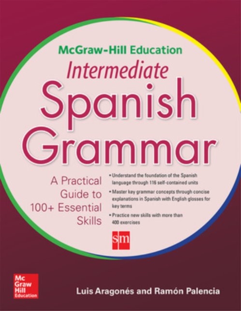 McGraw-Hill Education Intermediate Spanish Grammar, Paperback / softback Book