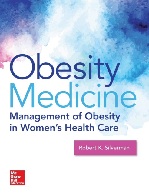 Obesity Medicine: Management of Obesity in Women's Health Care,  Book