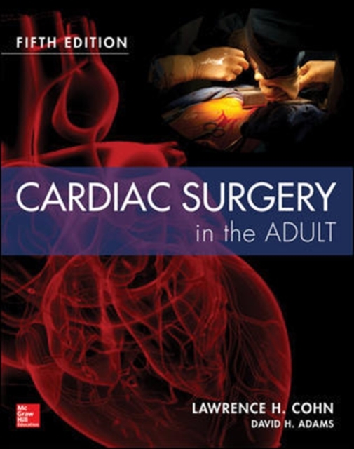 Cardiac Surgery in the Adult Fifth Edition, Hardback Book