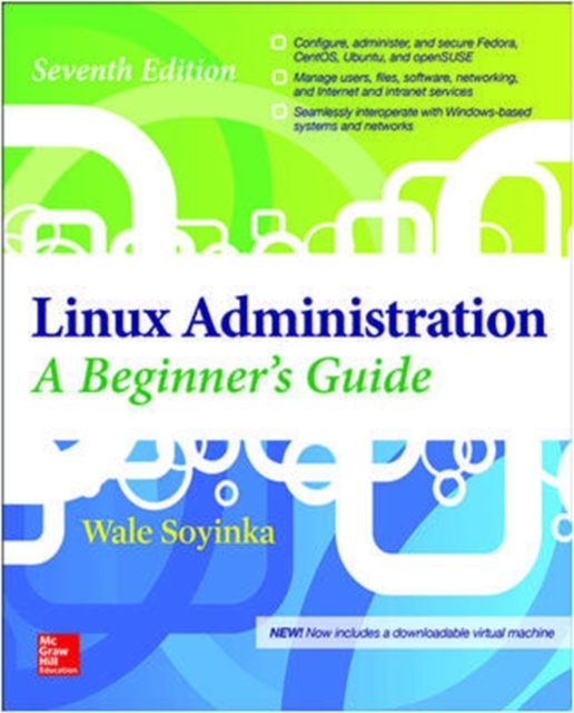 Linux Administration: A Beginner's Guide, Seventh Edition, Paperback / softback Book