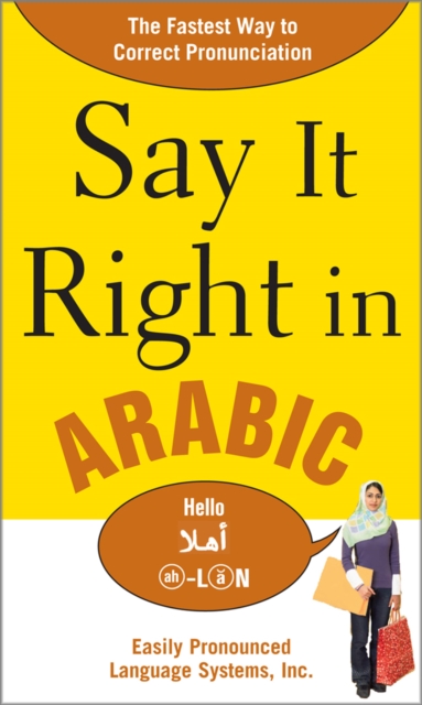 Say It Right in Arabic : The Fastest Way to Correct Pronunication, PDF eBook