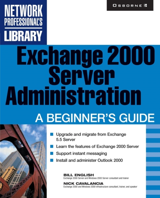 Exchange 2000 Server Administration : A Beginner's Guide, Paperback / softback Book