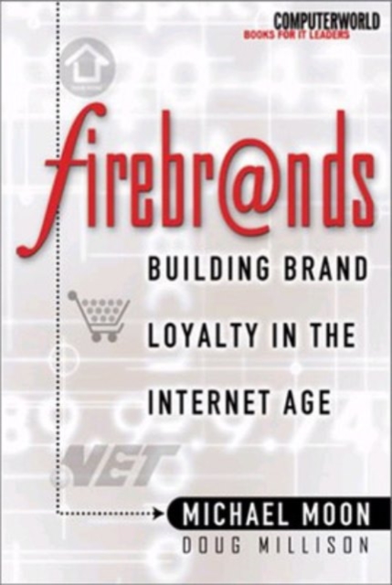 Firebrands: Building Brand Loyalty in the Internet Age, EPUB eBook