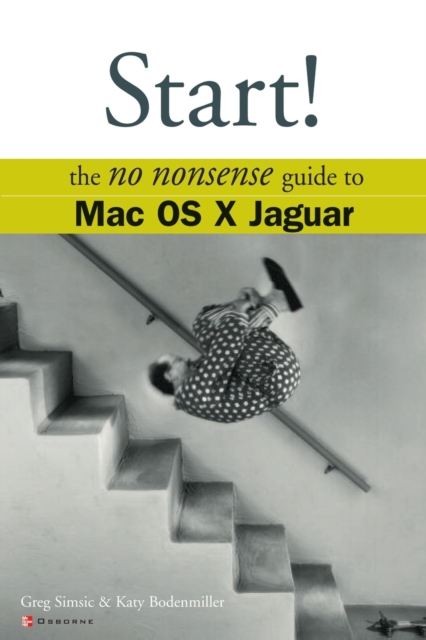 Start! The No Nonsense Guide to Mac OS X Jaguar, Paperback / softback Book