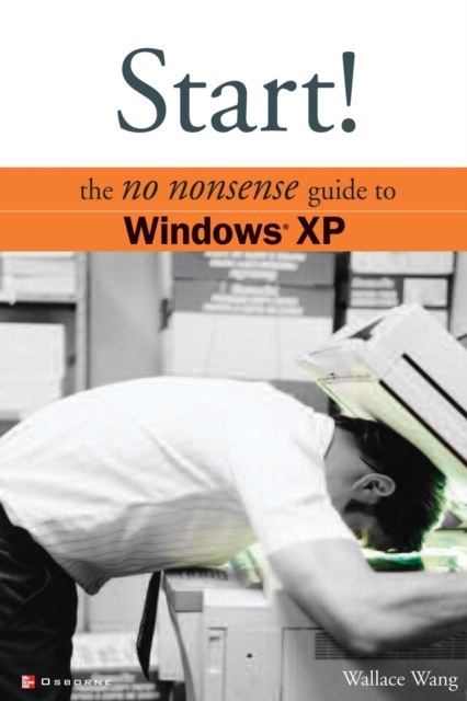 Start! The No Nonsense Guide to Windows XP, Paperback / softback Book