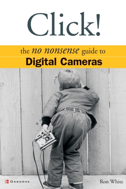 Click! The No Nonsense Guide to Digital Cameras, Paperback / softback Book