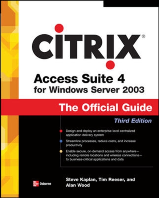 Citrix Access Suite 4 for Windows Server 2003: The Official Guide, Third Edition, Paperback / softback Book
