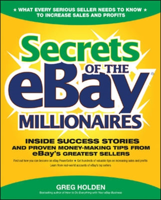 Secrets of the eBay Millionaires : Inside Success Stories -- and Proven Money-Making Tips -- from eBay's Greatest Sellers, PDF eBook