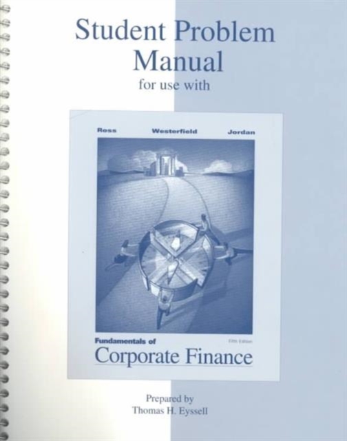 Fundamentals to Corporate Finance : Student Problem Manual, Spiral bound Book