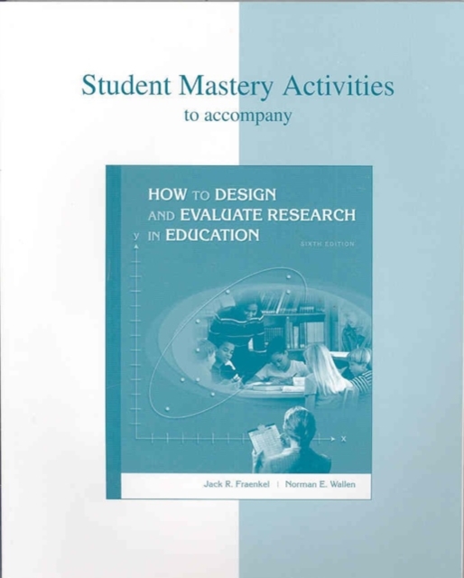 How to Design and Evaluate Research in Education : Student Mastery Activities Book, Paperback Book