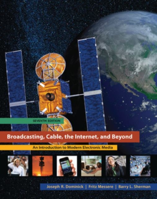 Broadcasting, Cable, the Internet, and Beyond: An Introduction to Modern Electronic Media, Paperback / softback Book