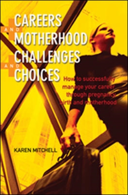 Careers and Motherhood, Challenges and Choices, Paperback / softback Book