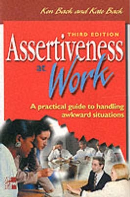 Assertiveness at Work : A Practical Guide to Handling Awkward Situations, Paperback Book