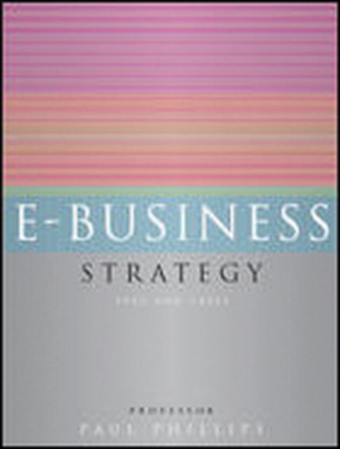E-Business Strategy: Text and Cases, Paperback / softback Book