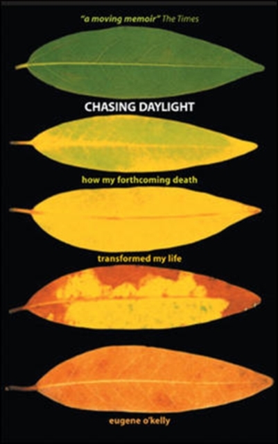 Chasing Daylight. How My Forthcoming Death Transformed My Life (UK Edition), Paperback / softback Book